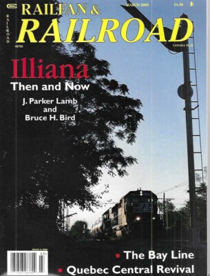 Railfan & Railroad Magazine März 2003 Illiana Illinois Pulpwood Pine Bay Line