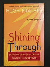 Shining Through : Switch on Your Life and Ground Yourself in Happiness by...
