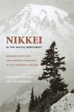 Nikkei in the Pacific Northwest: Japanese Americans and Japanese Canadians i...