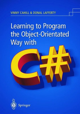 Learning to Program the Object-oriented Way with C Donal Lafferty (u. a.) Buch