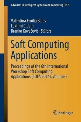 Soft Computing Applications by Valentina Emilia Balas, Lakhmi... - 9783319184159