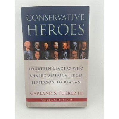 Conservative Heroes Fourteen Leaders Who Shaped America ...