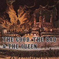 The Good, The Bad And The Queen The Good, The Bad And The Queen Album