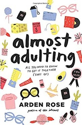 Almost Adulting : All You Need to Know to Get It Together Sort Of