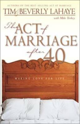 The Act of Marriage After 40 - Hardcover By Tim LaHaye - GOOD