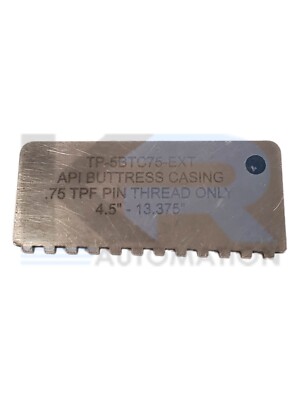 Gage Maker TP-5BTC75-EXT API Buttress Casing .75 TPF Pin Thread 4.5'' -13.375''