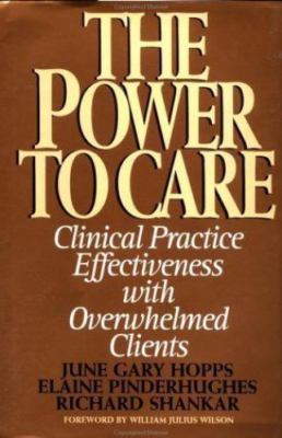 Power to Care : Clinical Practice Effectiveness with Overwhelmed Clients by...