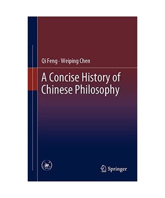 A Concise History of Chinese Philosophy, Qi Feng, Weiping Chen