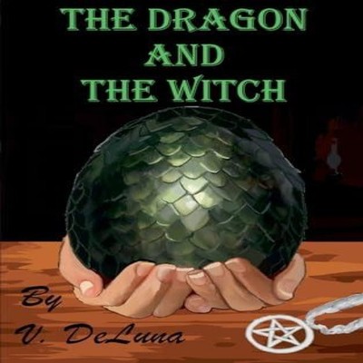 The Dragon and The Witch V. DeLuna Paperback Draft2Digital