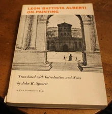 Leon Battista Alberti on Painting ~ John Spencer ~ 1976 Yale TP 6PR
