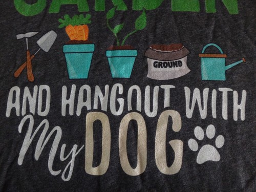 I JUST WANT TO WORK IN MY GARDEN AND HANG OUT WITH MY DOG T-Shirt Ladies MED NEW - Picture 5 of 6