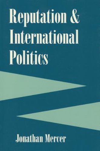 Jonathan Mercer Reputation and International Politics by Jonathan Mercer (2010, Trade ...