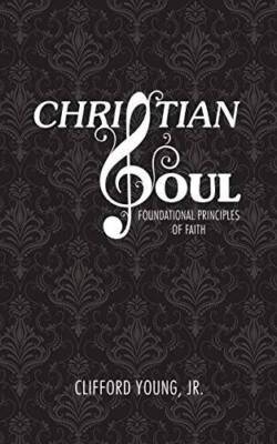 Christian Soul: Foundation Principles of Faith - Paperback - VERY GOOD