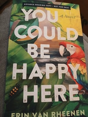 Erin Van Rheenen You Could Be Happy Here (Paperback) Advance Reading Copy 2025
