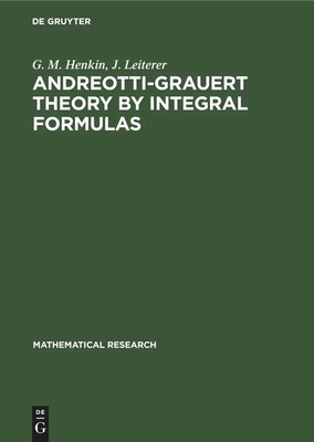 J. Leiterer (u. a.) | Andreotti-Grauert Theory by Integral Formulas | Buch