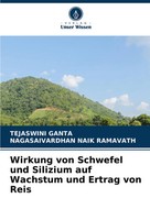 Wirkung Von Schwefel Und Silizium Auf Wachstum Und Ertrag Von Reis Ganta (U. A.)