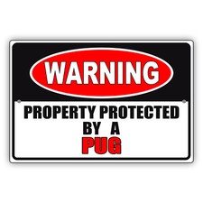 Warning Property Protected By A Pug Safety Beware of Dog Aluminum Metal Sign
