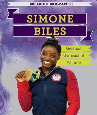 Simone Biles : Greatest Gymnast of All Time Hardcover Caitie McAn
