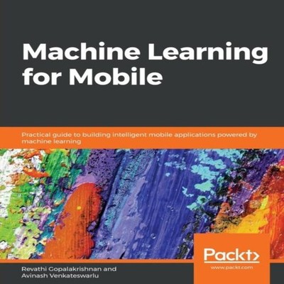 Machine Learning for Mobile Revathi Gopalakrishnan Paperback Pack