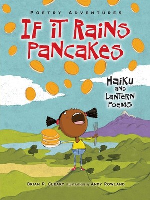 If It Rains Pancakes: Haiku and Lantern Poems (Poetry Adventures)