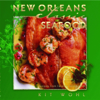 NEW Pelican Publishing New Orleans Classic Seafood, LA 9781589805163 Classic Rec