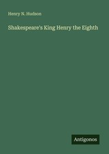 Henry N. Hudson | Shakespeares King Henry the...