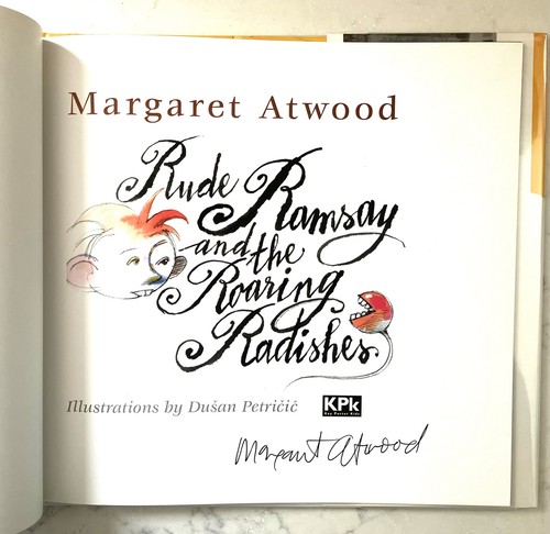 Margaret ATWOOD. RUDE RAMSAY & the ROARING RADISHES. Signed 1st Canadian Ed.2003 - Picture 2 of 7