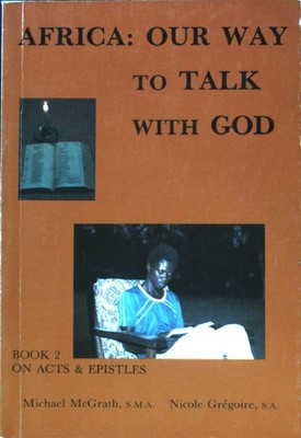 On the Acts of the Apostles and the Epistles; Africa: Our Way to talk with God; 