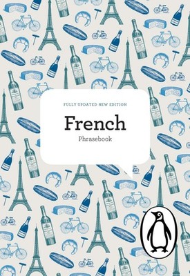 The Penguin French Phrasebook: Fourth Edition (The Penguin Phrasebook Librar...