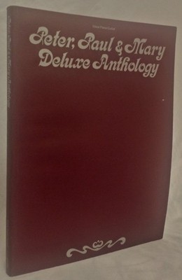 Peter, Paul and Mary Deluxe Anthology | Piano/Vocal/Guitar Sheet Music | 50 ...