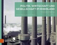 Politik, Wirtschaft Und Gesellschaft Im Rheinland Anselm Faust