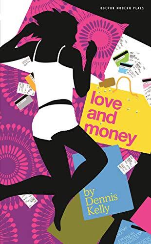 Love and Money (Oberon Modern Plays)-Dennis Kelly