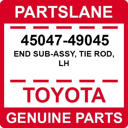 45047-49045 Toyota OEM Genuine END SUB-ASSY, TIE ROD, LH | eBay