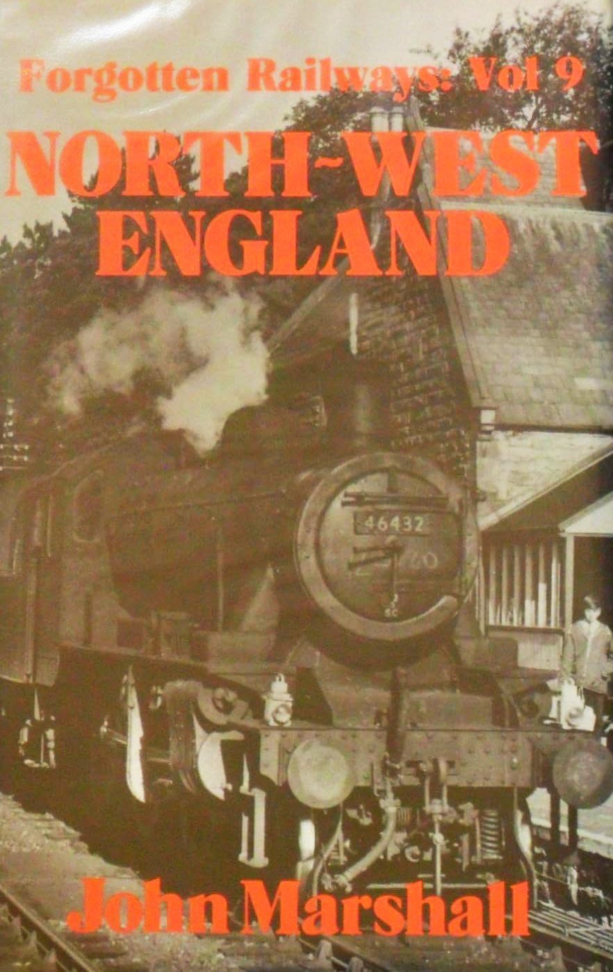 North-West England (Forgotten Railways: Vol 9), Marshall, John, Excellent Book