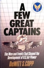 A Few Great Captains: The Men and Events That Shaped the Development of U.S....
