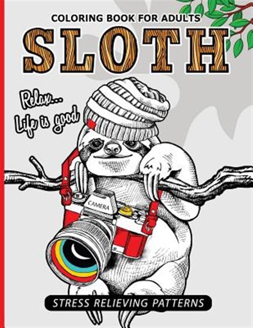 Sloth Coloring Book for Adults : An Adult Coloing Book of Sloth Adult Coloing... Sloth Coloring Book for Adults : An Adult Coloing Book of Sloth Adult Coloing...