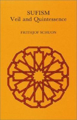 Sufism: Veil and Quintessence by Frithjof Schuon