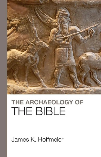 James K Hoffmeier | The Archaeology Of The Bible | Taschenbuch | Englisch (2019)-image