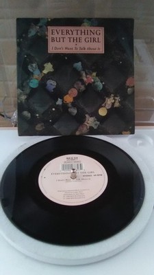 Everything But The Girl: I Don't Want To Talk About It 7'' Vinyl Single - 1121/25
