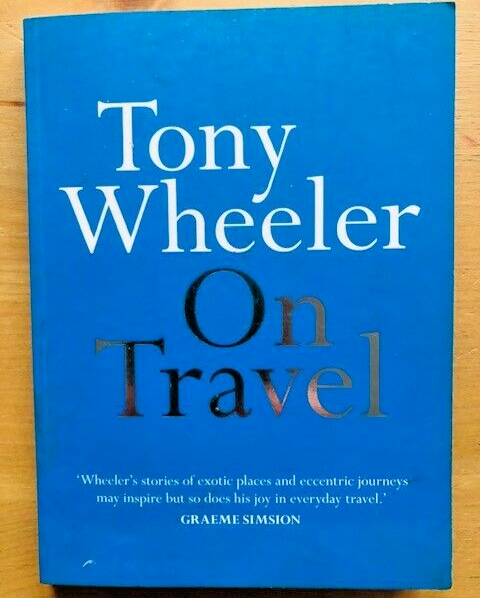TONY WHEELER ON TRAVEL - Pub. MELBOURNE UNIVERSITY PRESS - P/B
