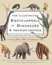 THE ILLUSTRATED ENCYCLOPEDIA OF DINOSAURS & PREHISTORIC By Barry Cox & R. J. G.