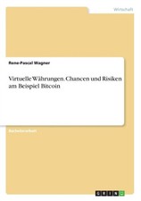 Wagner - Virtuelle Whrungen. Chancen und Risiken am Beispiel Bitcoin - X555z