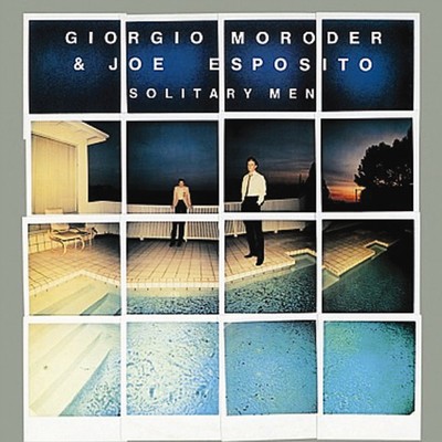 Giorgio Moroder & Joe Esposito: Solitary Men