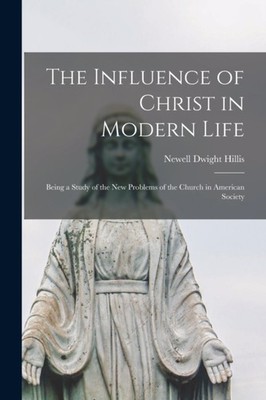 Hillis - Influence of Christ in Modern Life microform   Being a Stud - X555z