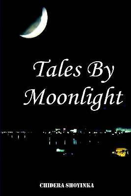 Tales by Moonlight by Chidera Shoyinka (Paperback, 2021)