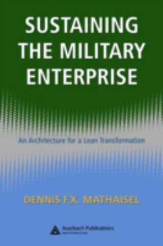 Sustaining the Military Enterprise Ser.: Sustaining the Military Enterprise :...