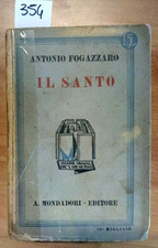 ANTONIO FOGAZZARO - IL SANTO - 1931 - MONDADORI - 75 MIGLIAIO - romanzo (3