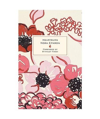 Heartburn: 40th Anniversary Edition - with a Foreword by Stanley Tucci: 40th Ann