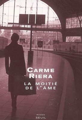 Die Hälfte der Seele - Riera, Carme