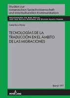 TecnologíAs De La TraduccióN En El áMbito De Las Migraciones Celia Rico PéRez